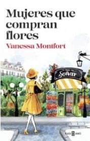Mujeres Que Compran Flores - Vanessa Montfort • 2018