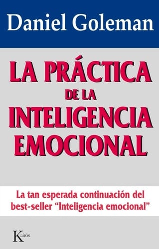 La práctica de la inteligencia emocional (Spanish Edition) - Daniel Goleman • 1999