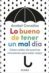 Lo bueno de tener un mal día - Anabel González • 2021
