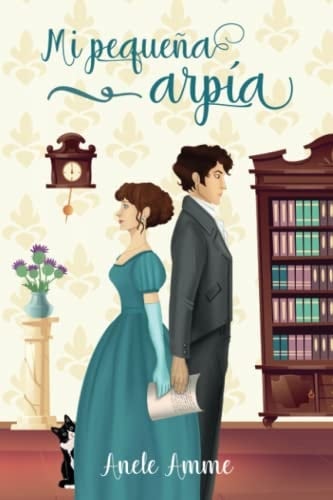 Mi pequeña arpía (Spanish Edition) - Anele Amme · 2022