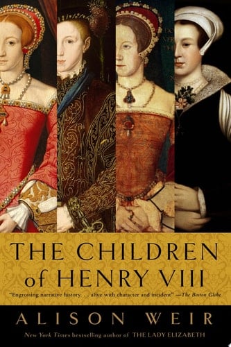 The Children of Henry VIII - Alison Weir 路 1997