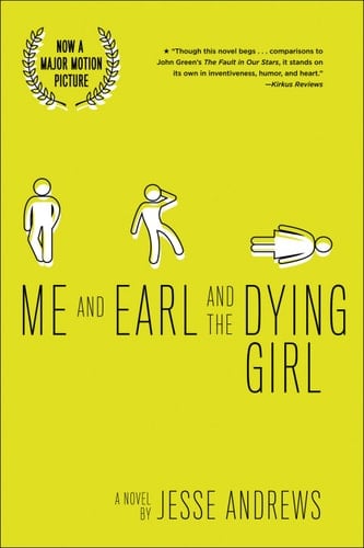 Me and Earl and the Dying Girl - Jesse Andrews • 2012