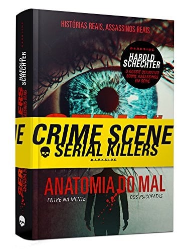 Serial Killers: Anatomia do Mal - Harold Schechter • 2013