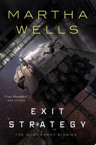 Exit Strategy The Murderbot Diaries - Martha Wells · 2018