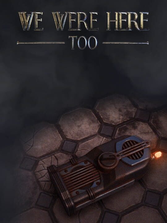 We Were Here Too - Linux · Mac · PC (Microsoft Windows) · PlayStation 4 · Xbox One
