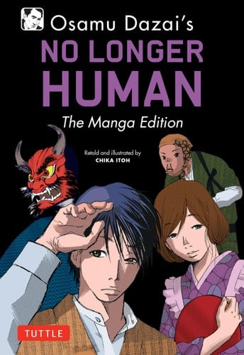 Osamu Dazai's No Longer Human: The Manga Edition - Osamu Dazai · 2023