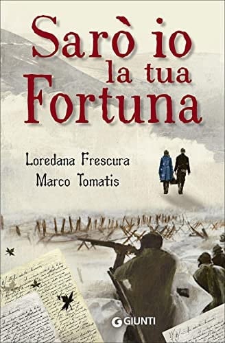 Sarò io la tua fortuna - Loredana Frescura, Marco Tomatis · 2015