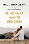 Se me amas n茫o te demores - Raul Minh'alma 路 2021