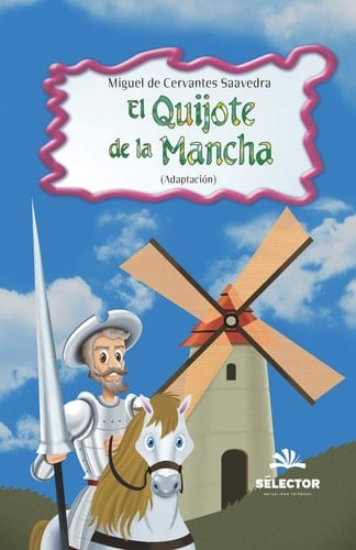 El Quijote de la Mancha - Miguel de Servantes Saavedra · 2019