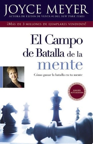 El Campo de Batalla de la Mente Ganar la Batalla en su Mente - Joyce Meyer • 2011
