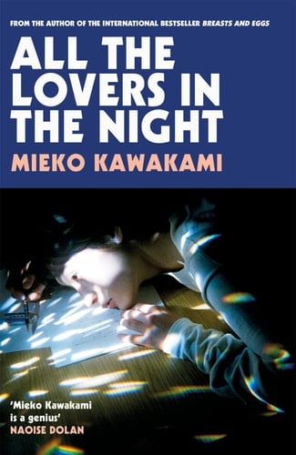All the Lovers in the Night - Mieko Kawakami · 2022