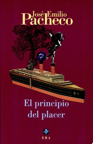 El principio del placer - Jos茅 Emilio Pacheco 路 1997