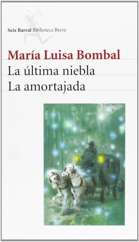 La última niebla La amortajada - María Luisa Bombal · 2001
