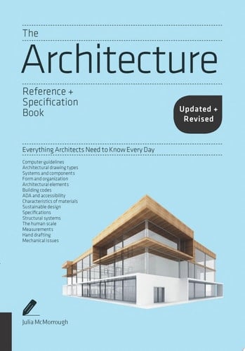 The Architecture Reference & Specification Book Updated & Revised Everything Architects Need to Know Every Day - Julia McMorrough · 2018