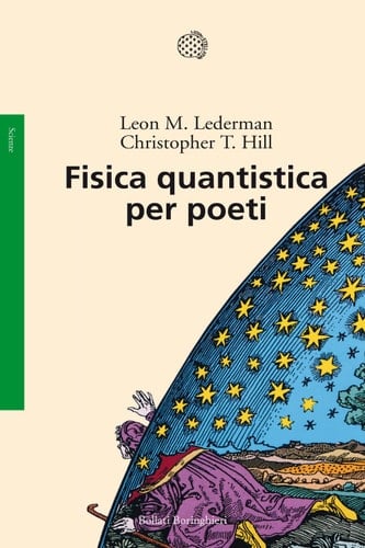 Fisica quantistica per poeti - Leon M. Lederman, Christopher T. Hill · 2013