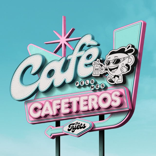 Cafè pels més cafeteros - Català Pop
Album · The Tyets