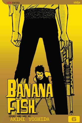 Banana Fish, Vol. 6 - Akimi Yoshida · 2005