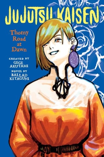 Jujutsu Kaisen: Thorny Road at Dawn - Gege Akutami, Ballad Kitaguni · 2023