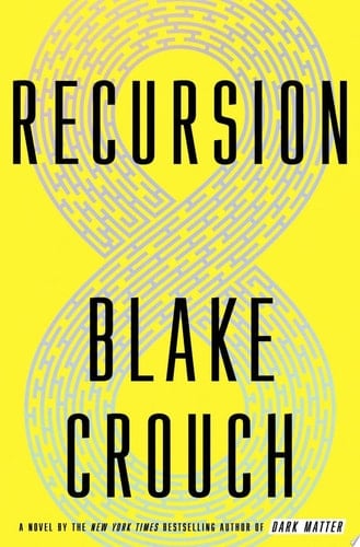 Recursion A Novel - Blake Crouch · 2019