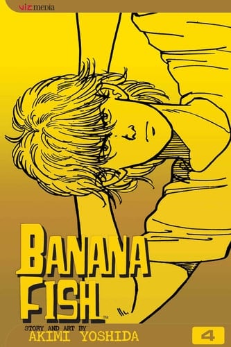 Banana Fish, Vol. 4 - Akimi Yoshida · 2004