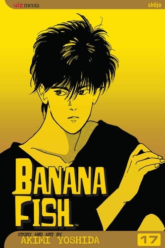 Banana Fish, Vol. 17 - Akimi Yoshida · 2006