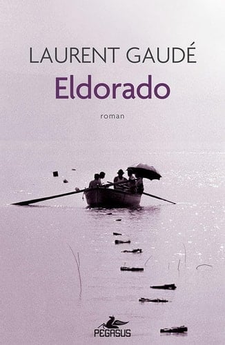 Eldorado - Laurent Gaude · 2024