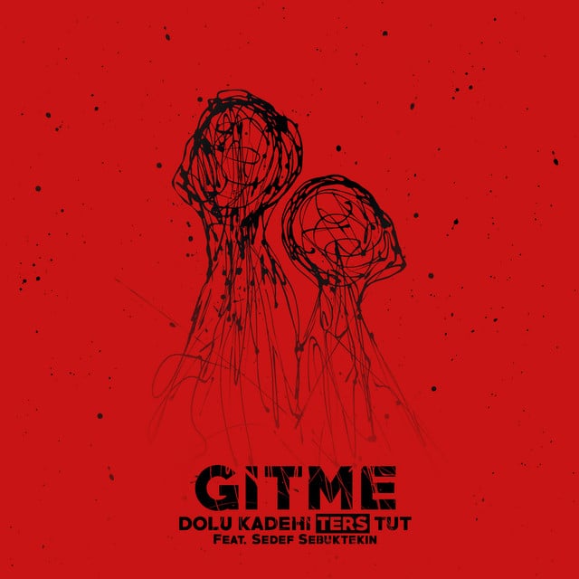 Gitme - Track · Dolu Kadehi Ters Tut, Sedef Sebüktekin