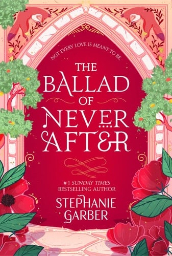 The Ballad of Never After - Stephanie Garber · 2023