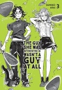 The Guy She Was Interested in Wasn't a Guy at All, Vol. 3 - Sumiko Arai · 2025