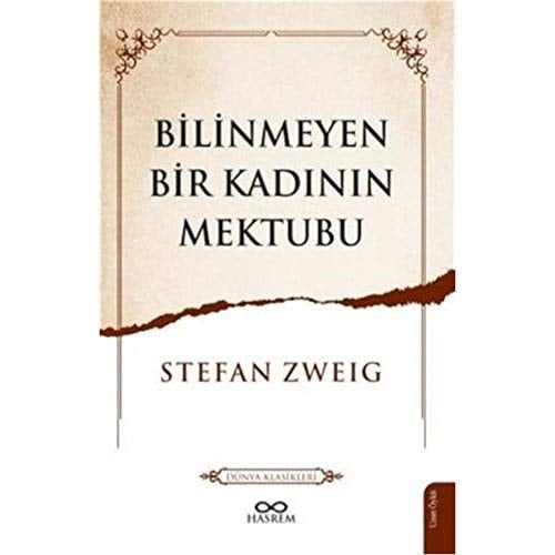 Bilinmeyen Bir Kadının Mektubu - Stefan Zweig · 2019