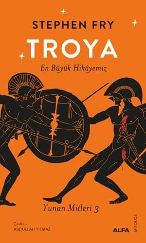 Troya; En Büyük Hikâyemiz Yunan Mitleri 3 - Stephen Fry · 2023
