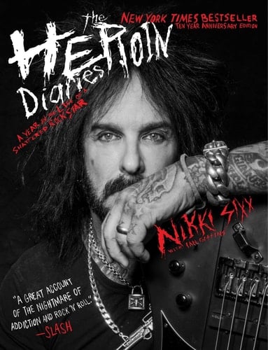 The Heroin Diaries: Ten Year Anniversary Edition A Year in the Life of a Shattered Rock Star - Nikki Sixx · 2017