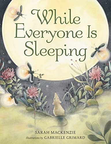 While Everyone Is Sleeping - Sarah Mackenzie · 2023