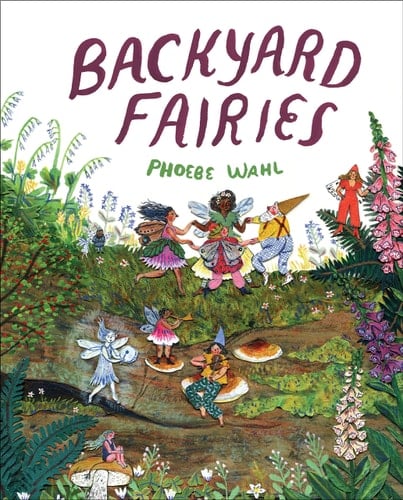 Backyard Fairies - Phoebe Wahl · 2018