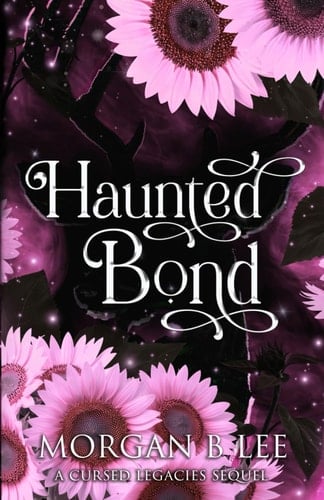 Haunted Bond: A Paranormal Reverse Harem Romance (Cursed Legacies) - Morgan B Lee · 2025