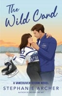 The Wild Card A Vancouver Storm Novel - Stephanie Archer • 2026