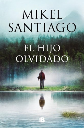 El hijo olvidado - Mikel Santiago · 2024