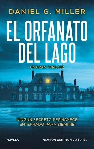 El orfanato del lago. - Daniel G. Miller · 2025