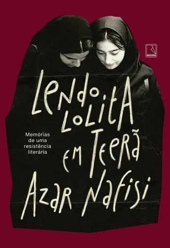 Lendo Lolita em Teerã - Memórias de uma resistência literária - Azar Nafisi · 2025