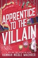 Apprentice to the Villain - Hannah Nicole Maehrer · 2024