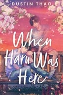 When Haru Was Here - Dustin Thao · 2024