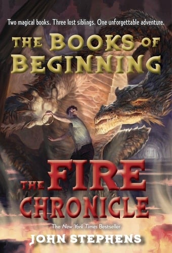 The Fire Chronicle (Books of Beginning) - John Stephens · 2013