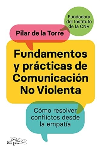 Fundamentos y prácticas de comunicación no violenta - Pilar de la Torre · 2023