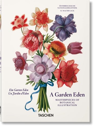 A Garden Eden Masterpieces of Botanical Illustration - H. Walter Lack · 2022