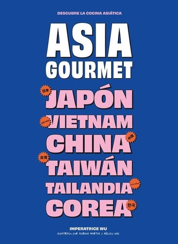 Asia gourmet: Descubre la cocina asiática - Impératrice Wu · 2025