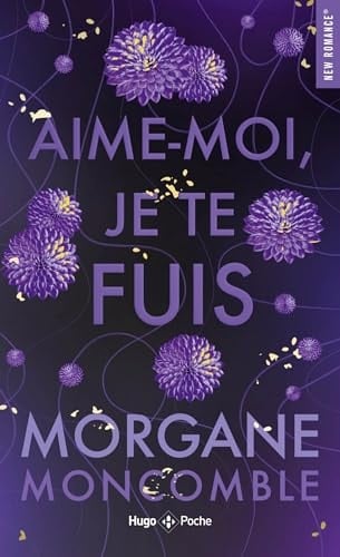 Aime-moi, je te fuis - Morgane Moncomble • 2024