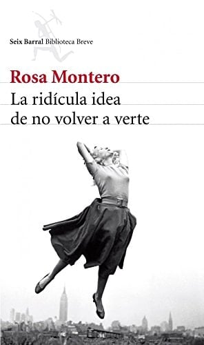 La ridícula idea de no volver a verte - Rosa Montero · 2013