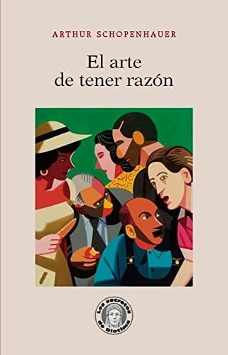 El arte de tener razón - Arthur Schopenhauer · 2023