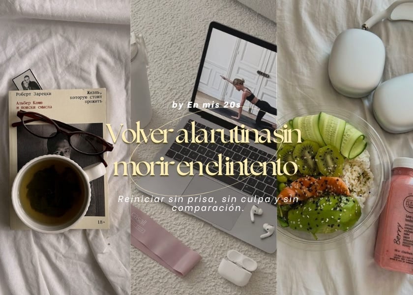 Volver a la rutina sin morir en el intento - En mis 20s ★