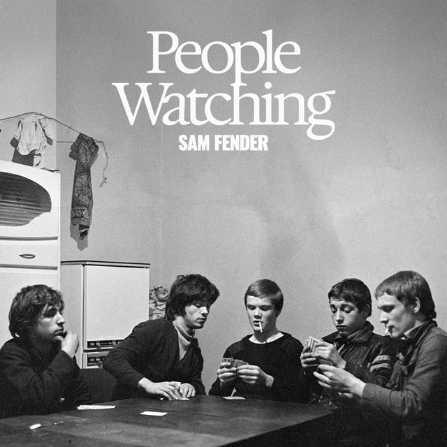 People Watching - Album · Sam Fender